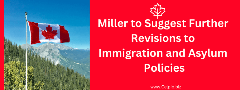 You are currently viewing Miller to Suggest Further Revisions to Immigration and Asylum Policies