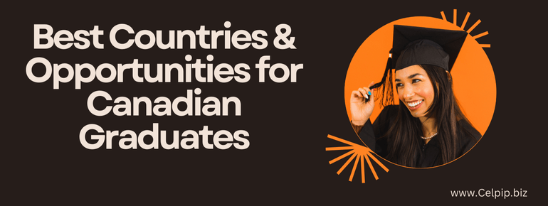 You are currently viewing Best Countries & Opportunities for Canadian Graduates