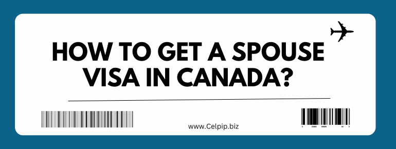 You are currently viewing How to Get a Spouse Visa in Canada?