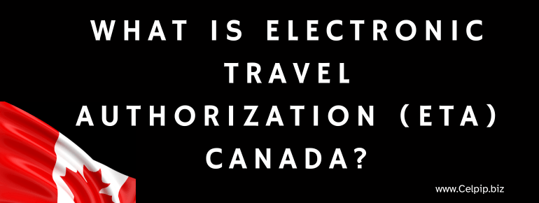 You are currently viewing What is Electronic Travel Authorization (eTA) Canada?