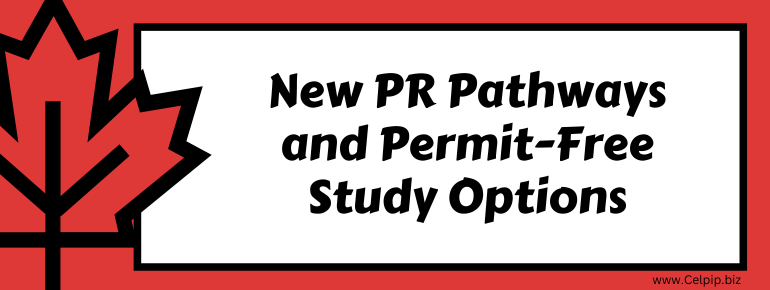 You are currently viewing Canada New PR Pathways and Permit-Free Study Options