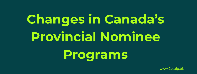 You are currently viewing Changes in Canada Provincial Nominee Programs