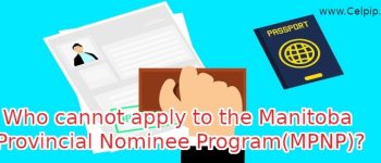 Who cannot apply to the Manitoba Provincial Nominee Program (MPNP)?